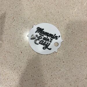 "Mommin' Ain't Easy" Lid Topper